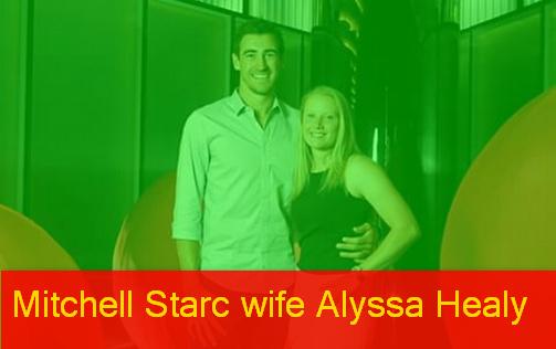 Photo of Mitchell Starc wife Alyssa Healy biography and info