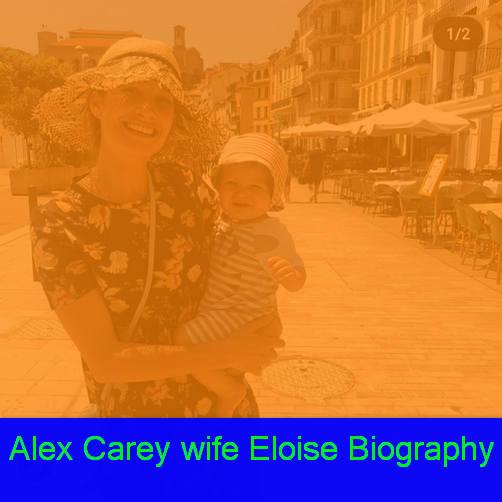 Alex Carey wife Eloise Biography
